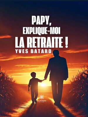 cover image of Papy, explique-moi la retraite !